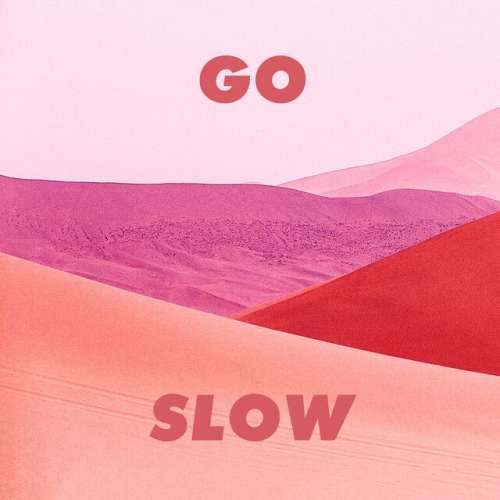 Go Slow (with Kaskade)